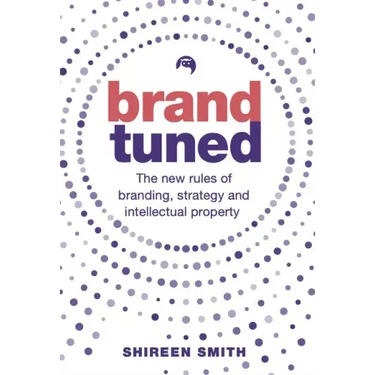 Brand Tuned: The new rules of branding, strategy and intellectual property