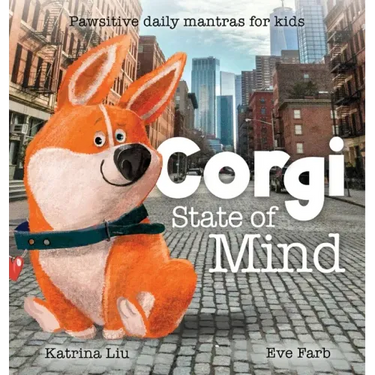 Corgi State of Mind - Pawsitive Daily Mantras for Kids
