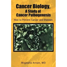 Cancer Biology, a Study of Cancer Pathogenesis: How to Prevent Cancer and Diseases
