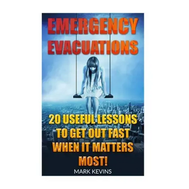 Emergency Evacuations: 20 Useful Lessons to Get out Fast when it Matters Most!