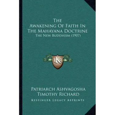 The Awakening of Faith in the Mahayana Doctrine: The New Buddhism (1907)