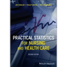 Practical Statistics for Nursing and Health Care