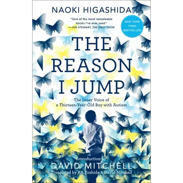 The Reason I Jump: The Inner Voice of a Thirteen-Year-Old Boy with Autism