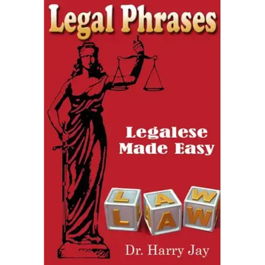 Legal Phrases: Legalese Made easy