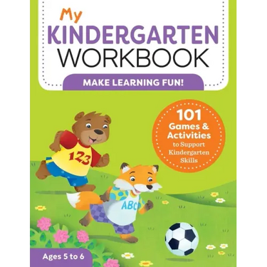 My Kindergarten Workbook: 101 Games and Activities to Support Kindergarten Skills