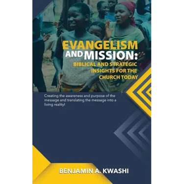 Evangelism and Mission: Biblical and Strategic Insights for the Church Today
