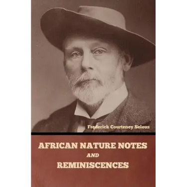 African Nature Notes and Reminiscences
