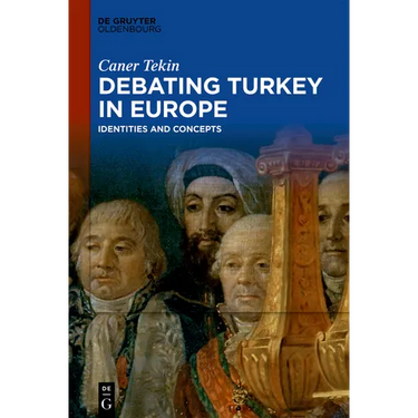 Debating Turkey in Europe: Identities and Concepts