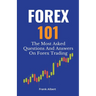 Forex 101: The Most Asked Questions And Answers On Forex Trading