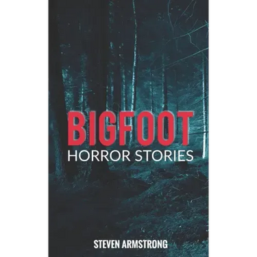 Bigfoot Horror Stories