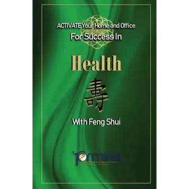ACTIVATE YOUR Home and Office For Success in Health: With Feng Shui