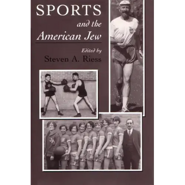 Sports and the American Jew: Steven A. Riess