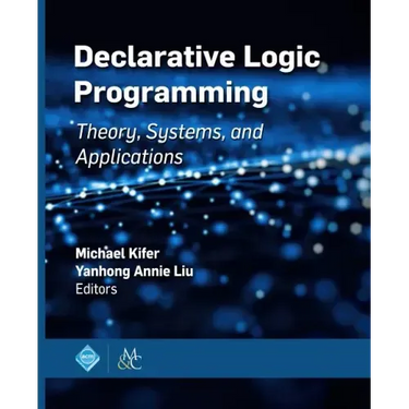 Declarative Logic Programming: Theory, Systems, and Applications