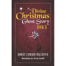 A Divine Christmas Ghost Story: Book II