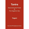 Tantra: Discovering the Power of Pre-Orgasmic Sex