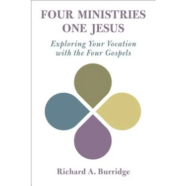 Four Ministries, One Jesus: Exploring Your Vocation with the Four Gospels