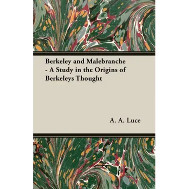 Berkeley and Malebranche - A Study in the Origins of Berkeleys Thought
