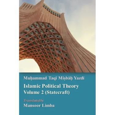 Islamic Political Theory Volume 2 (Statecraft)
