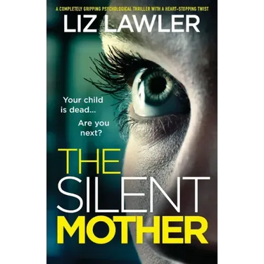 The Silent Mother: A completely gripping psychological thriller with a heart-stopping twist