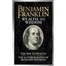 Benjamin Franklin Wealth and Wisdom: The Way to Wealth and the Autobiography of Benjamin Franklin