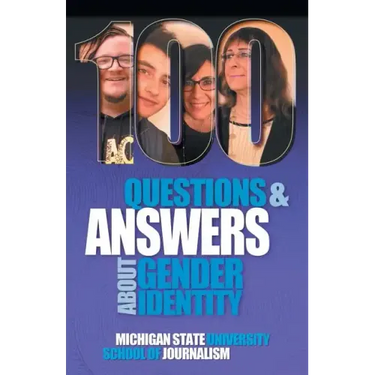 100 Questions and Answers About Gender Identity: The Transgender, Nonbinary, Gender-Fluid and Queer Spectrum
