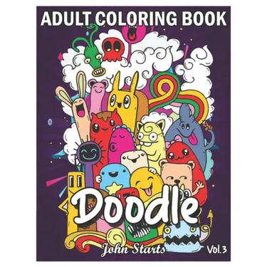 Doodle: An Adult Coloring Book Stress Relieving Doodle Designs Coloring Book with 25 Antistress Coloring Pages for Adults & Te