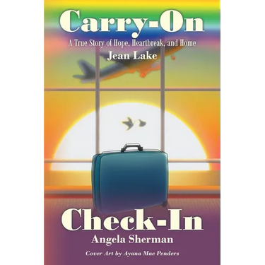 Carry-On Check-In: A True Story of Hope, Heartbreak, and Home