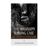 The Mississippi Burning Case: The History and Legacy of the Freedom Summer Murders at the Height of the Civil Rights Movement