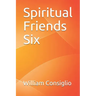 Spiritual Friends Six
