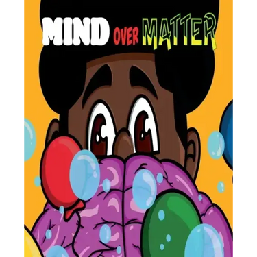 Mind Over Matter