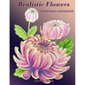 Realistic Flowers - A hand-drawn coloring book