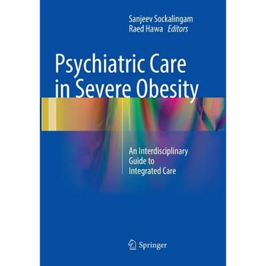 Psychiatric Care in Severe Obesity: An Interdisciplinary Guide to Integrated Care