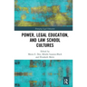 Power, Legal Education, and Law School Cultures