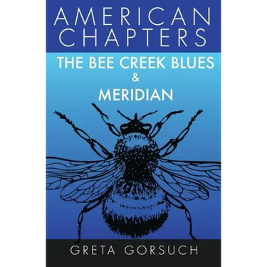 The Bee Creek Blues & Meridian: American Chapters