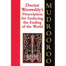Doctor Wooreddy's Prescription for Enduring the Ending of the World