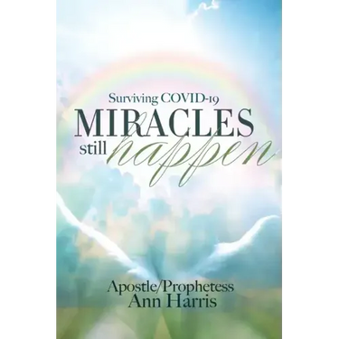 Surviving COVID-19, Miracles Still Happen