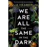 We Are All the Same in the Dark