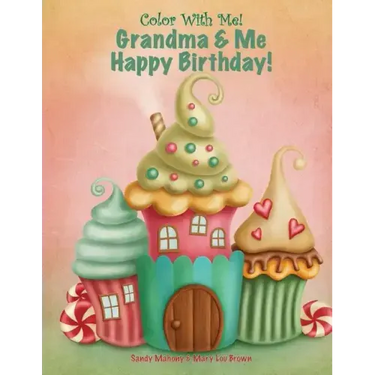 Color With Me! Grandma & Me Happy Birthday!