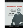 Charles Evans Hughes: Politics and Reform in New York, 1905-1910