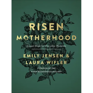 Risen Motherhood: Gospel Hope for Everyday Moments