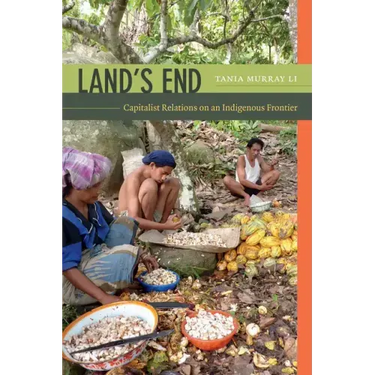 Land's End: Capitalist Relations on an Indigenous Frontier
