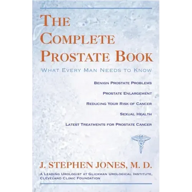 The Complete Prostate Book: What Every Man Needs To Know
