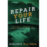 REPAIR Your Life: A Program for Recovery from Incest & Childhood Sexual Abuse, 2nd Edition