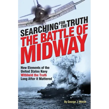 The Battle of Midway: Searching for the Truth