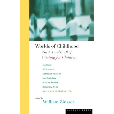 Worlds of Childhood: The Art and Craft of Writing for Children