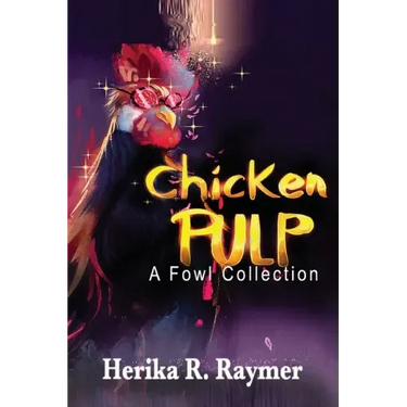 Chicken Pulp: A Fowl Collection