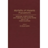 Mortality of Hispanic Populations: Mexicans, Puerto Ricans, and Cubans in the United States and in the Home Countries