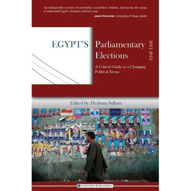 Egypt's Parliamentary Elections, 2011-2012: A Critical Guide to a Changing Political Arena