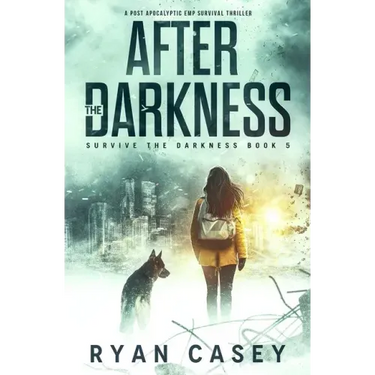 After the Darkness: A Post Apocalyptic EMP Survival Thriller