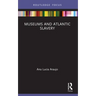 Museums and Atlantic Slavery